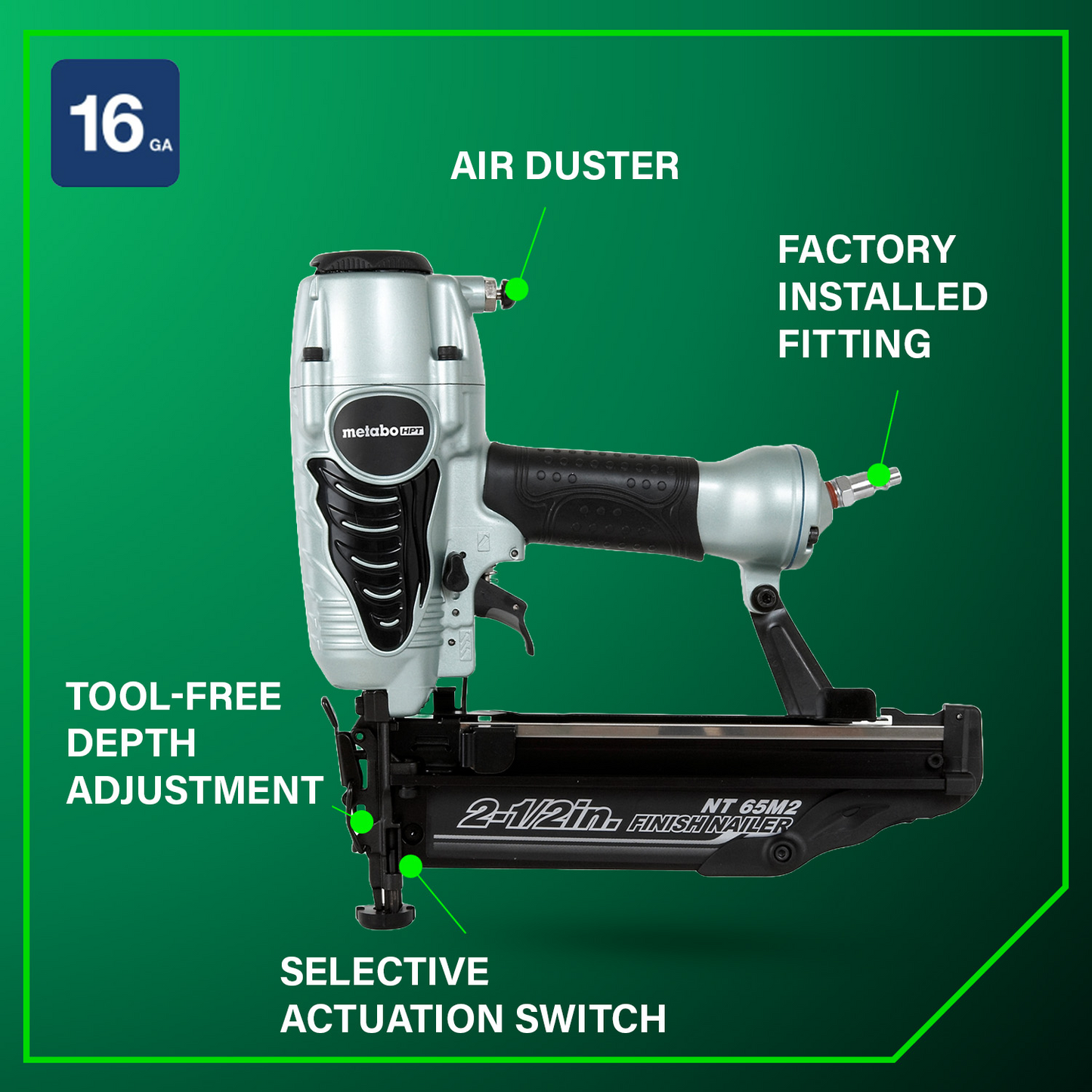 The Metabo HPT NT65M2S 2-1/2" 16 Gauge Finish Nailer by Go Build is shown on a green background, highlighting its air duster, factory-installed fitting, tool-free depth adjustment, and compatibility with finish nails.