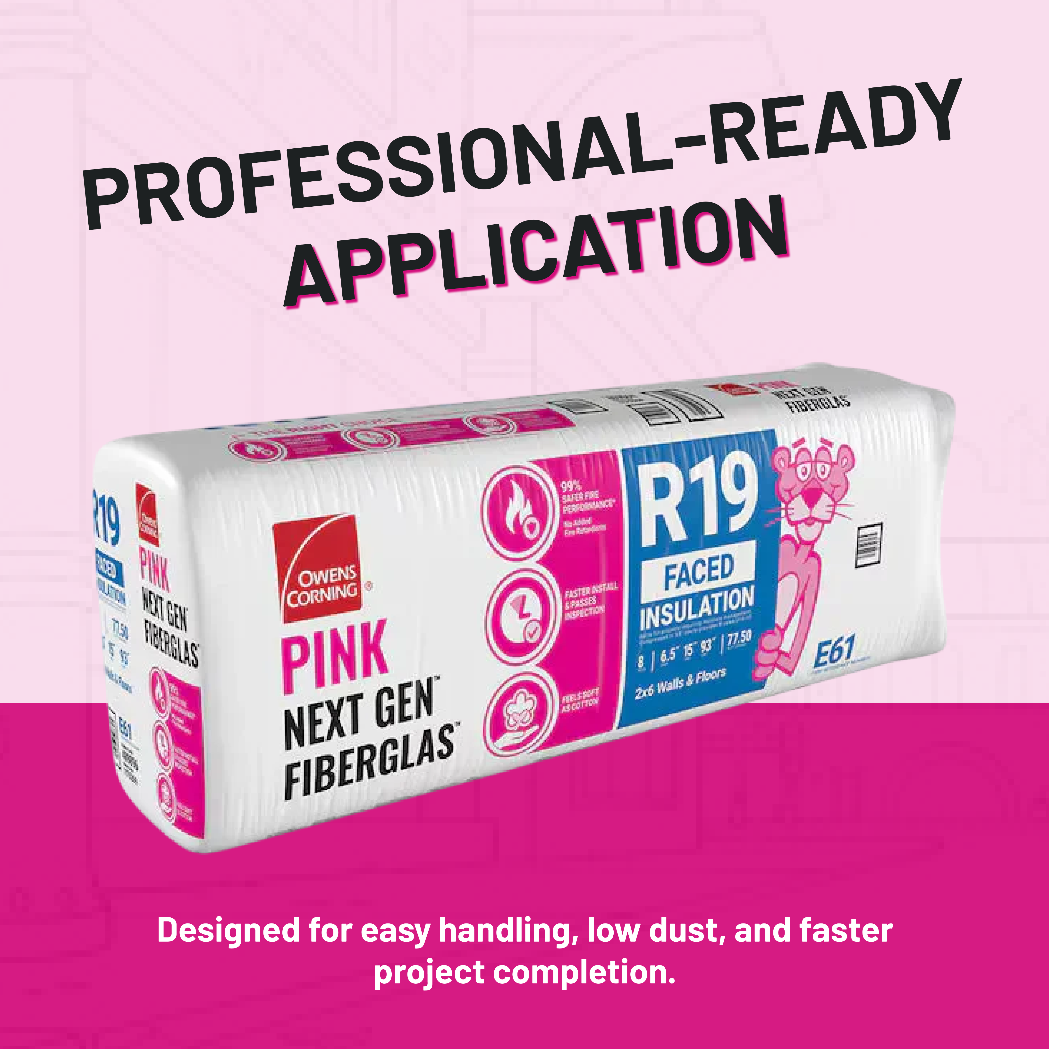 A package of Owens Corning R19 15 in. x 93 in. KRAFT Faced Fiberglass Insulation (78 sq. ft.) is shown with icons for fire safety and low dust, highlighting professional-ready use, easy handling, low dust, and quicker installation.