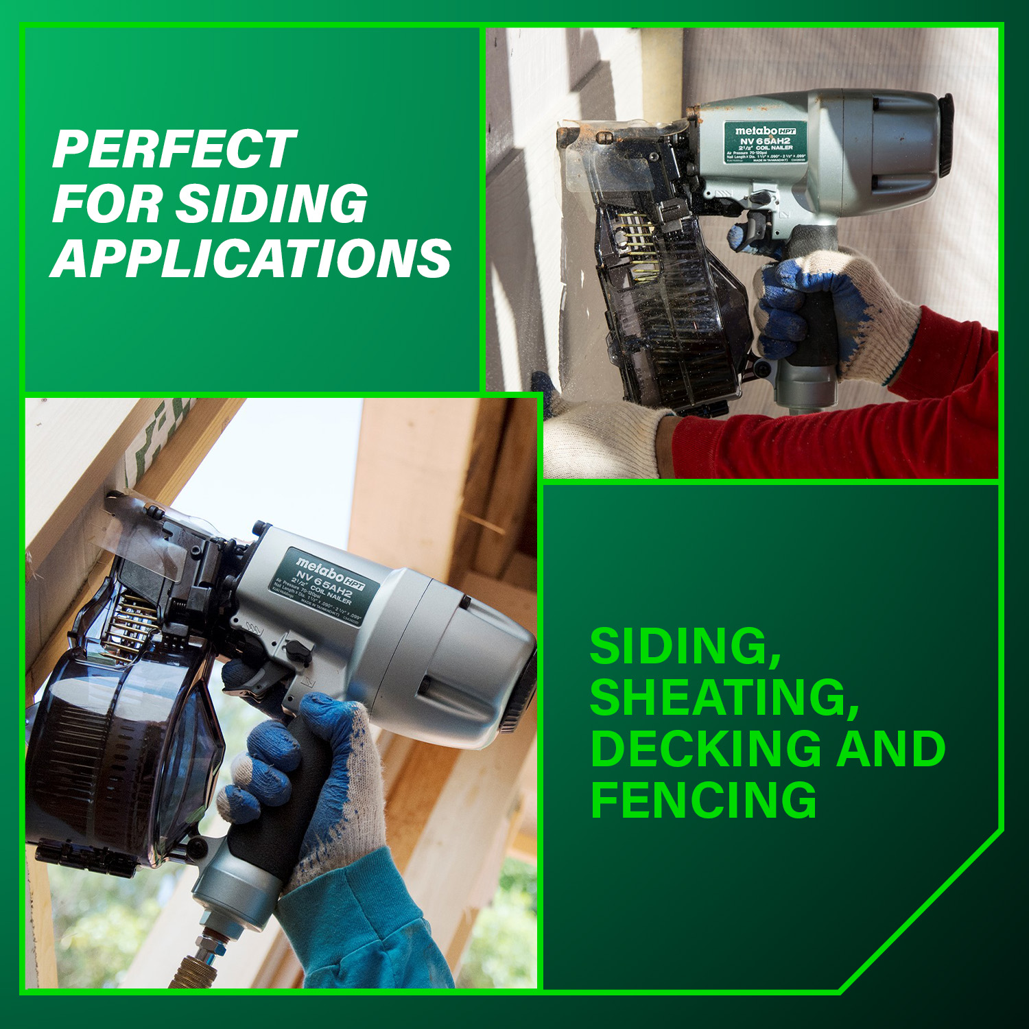A person uses the 2-1/2 Inch Coil Siding Nailer | Metabo HPT NV65AH2 from Go Build, The Fastest Way To Build, on wooden beams. Text on image: Perfect for siding, sheathing, decking, and fencing applications.